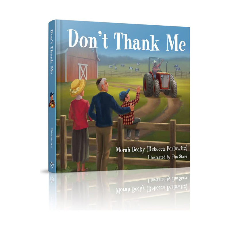 Don't Thank Me  A Chidren's book by Morah Becky By Rebecca Perlowitz