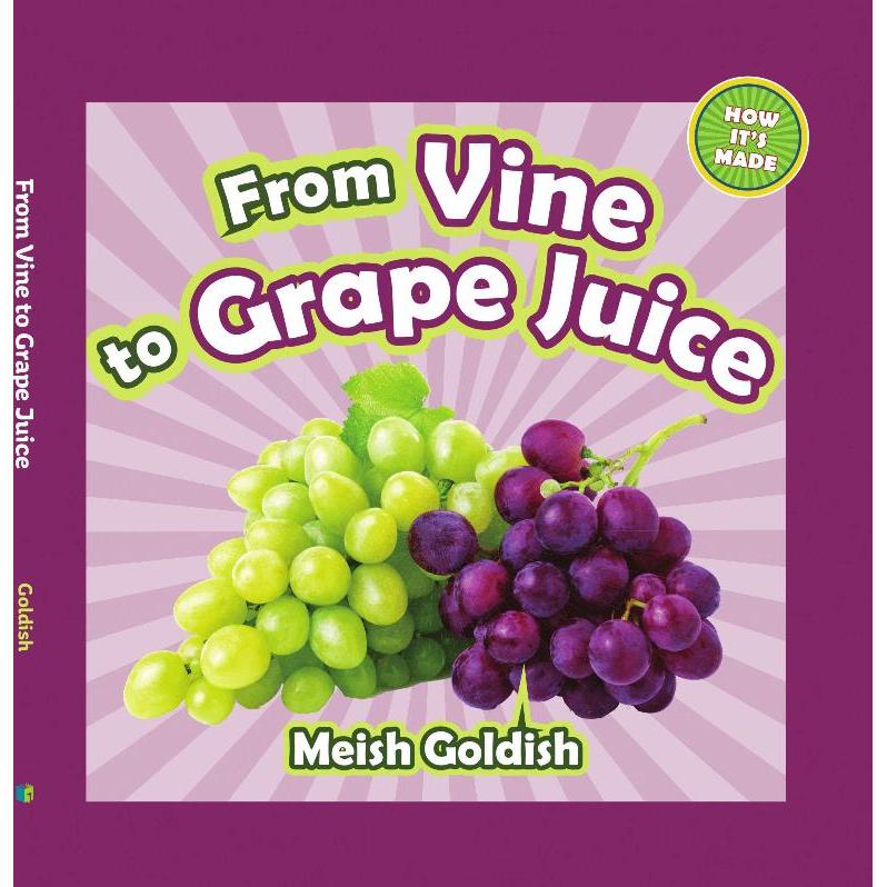 From Vine to Grape Juice "How It's Made" Children's Book By Meish Goldish Laminated Edition