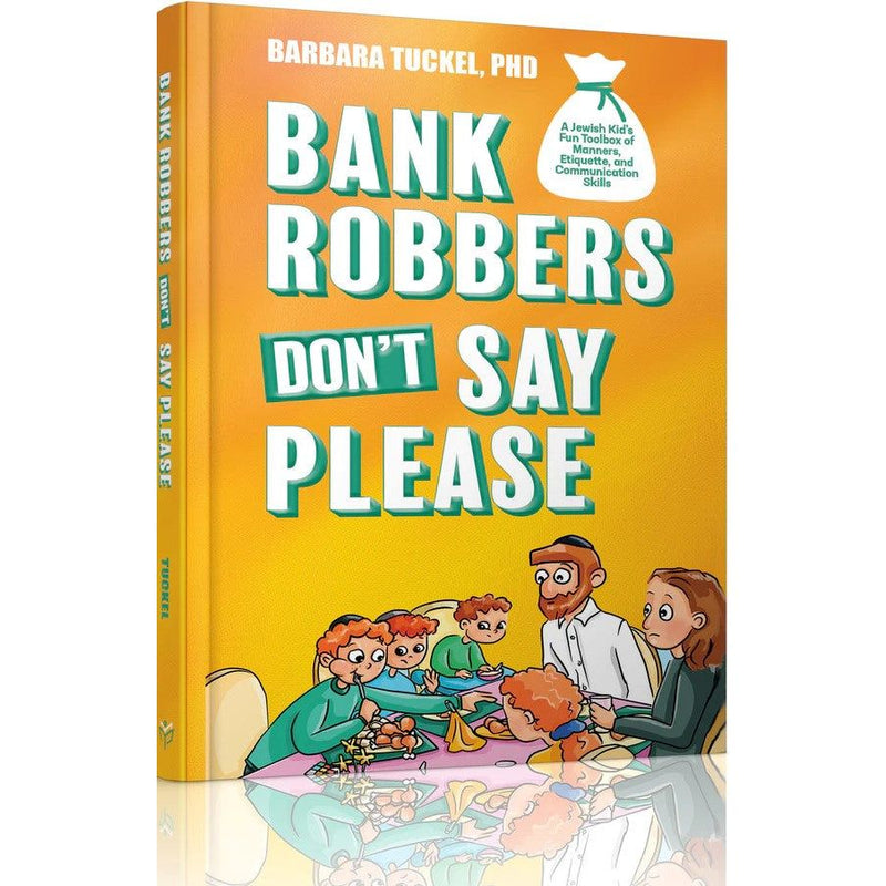 Bank Robbers Don't Say Please By Barbara Tuckel