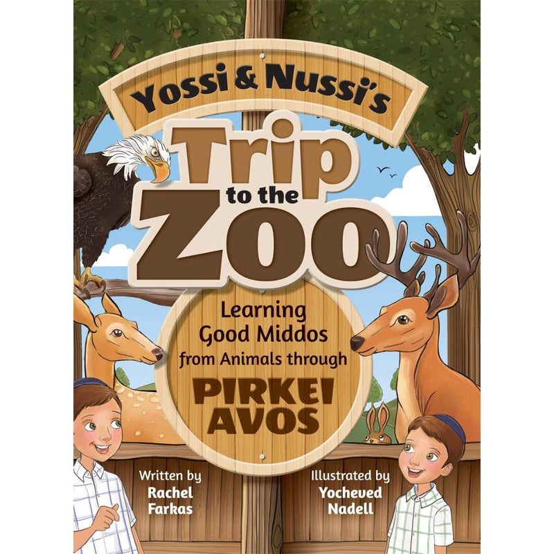 Yossi And Nussi's Trip To The Zoo Good Middos From Animals Through Pirkei Avos By Rachel Farkas