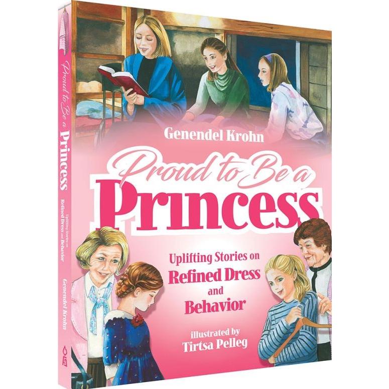 Proud To Be A Princess Uplifiting Stories On Refined Dress And Behavior by Genendel Krohn Backorder