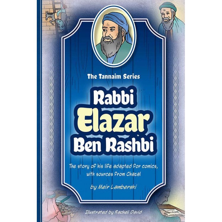 Tannaim Series: Rabbi Elazar Ben Rashbi Comic Novel by Rabbi Meir Lamberski