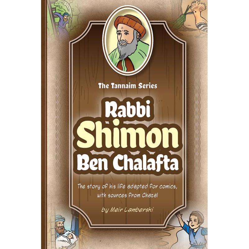 Tannaim Series: Rabbi Shimon Ben Chalafta Comic Book By Meir Lamberski Illustrator Racheli David