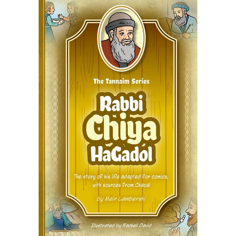 Tannaim Series: Rabbi Chiya HaGadol Comic Book By Meir Lamberski Illustrator Racheli David