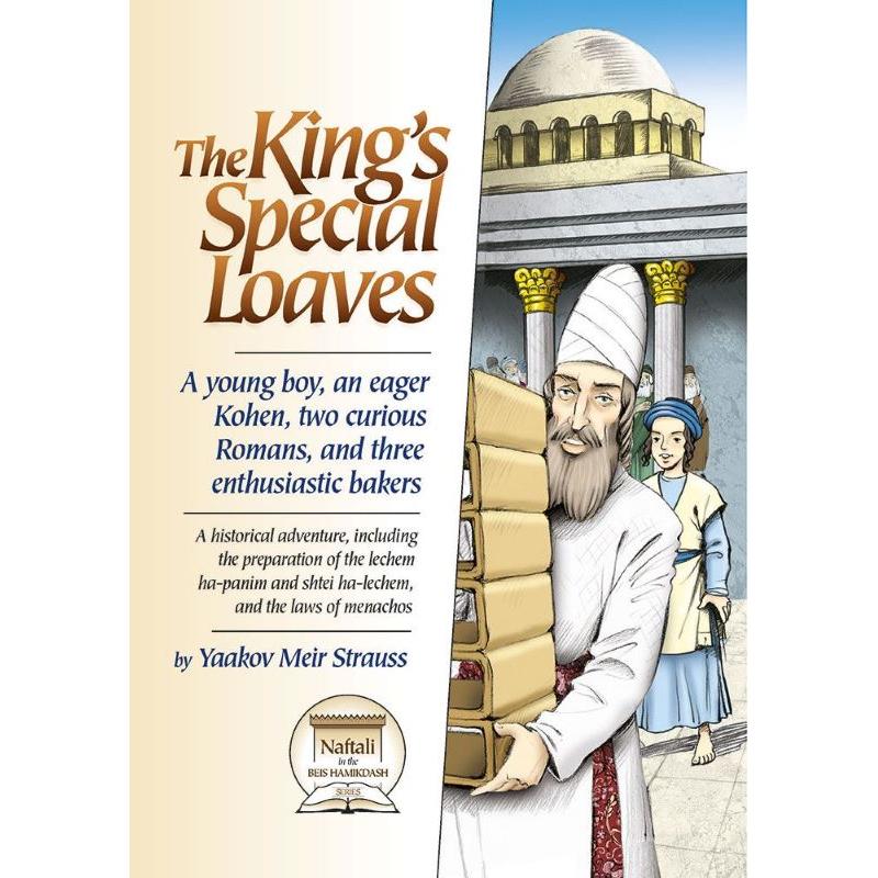 The King's Special Loaves A Historical Adventure for Young People By Yaakov Meir Strauss