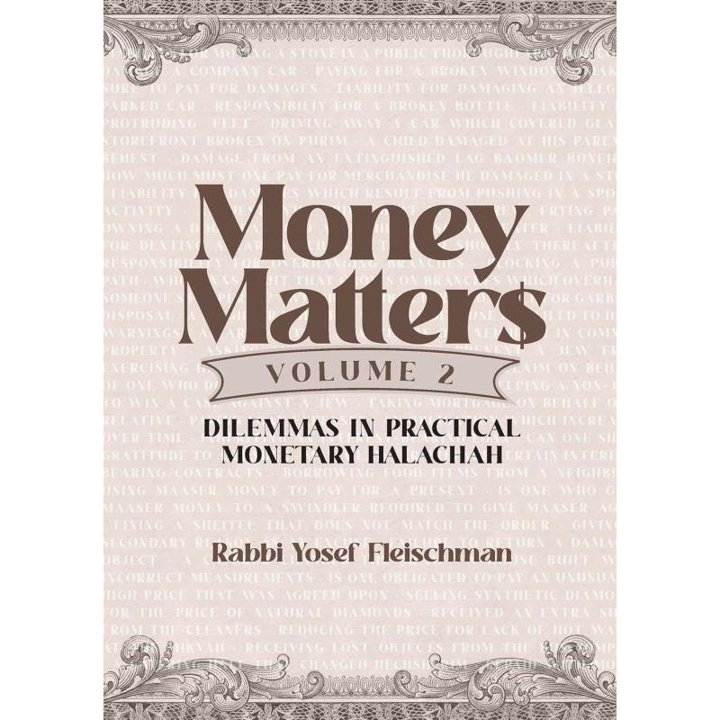 Money Matters 2 Dilemmas in Practical Monetary Halachah By Rabbi Yosef Fleischman