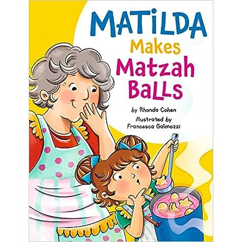 Matilda Makes Matzah Balls Picture Book by Rhonda Cohen & Francesca Galmozzi