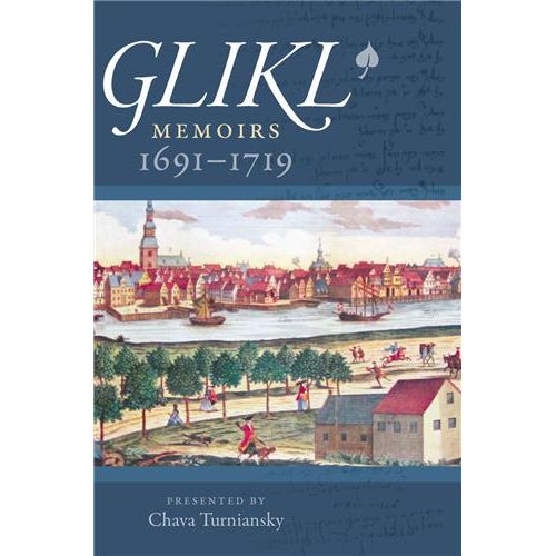 GLIKL: MEMOIRS 1691-1719  Annotated by Chava Turniansky