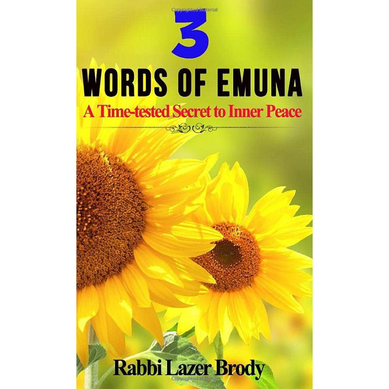 Three Words of Emuna: A Time-tested Secret to Inner Peace