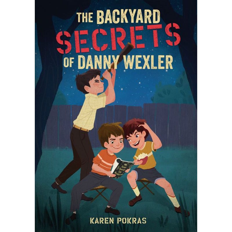 The Backyard Secrets of Danny Wexler by Karen Pokras Ages 8-13 Years Grades - 2-6