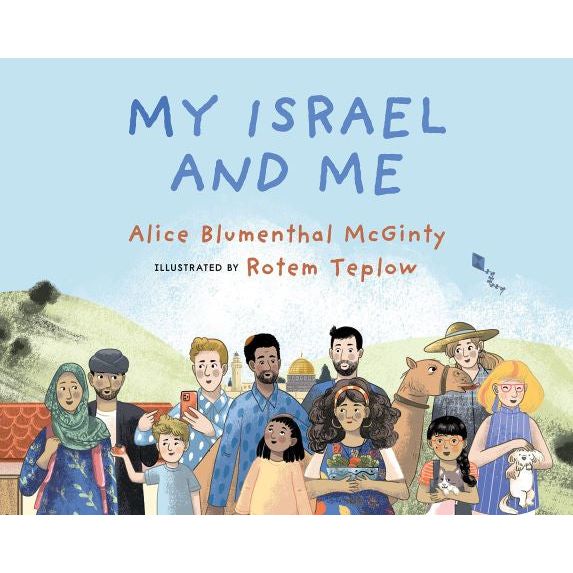 My Israel and Me by Alice Blumenthal McGinty & Rotem Teplow (Illustrator) 4-8 years