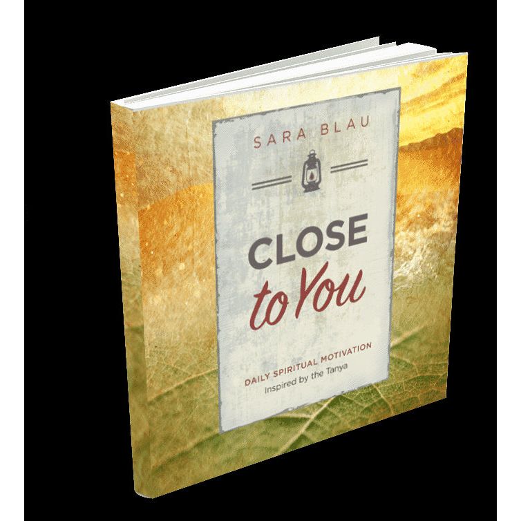 CLOSE TO YOU by Sara Blau Daily Spiritual Motivation Inspired  by the Tanya