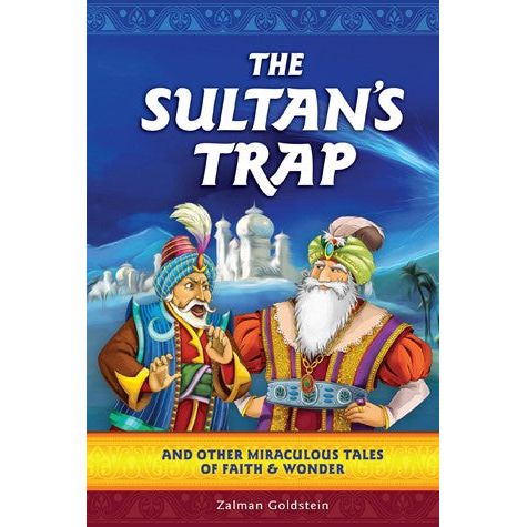 The Sultan's Trap And other Miraculous Tales of Faith & Wonder, by Zalman Goldstein