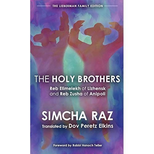The Holy Brothers Reb Elimelekh of Lizhensk and Reb Zusha of Anipoli By Simcha Raz