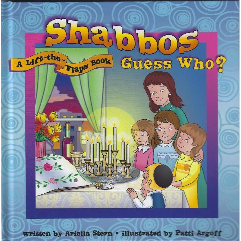 Shabbos Guess Who? A lift the flap Children's Hachai Book By Ariella Stern