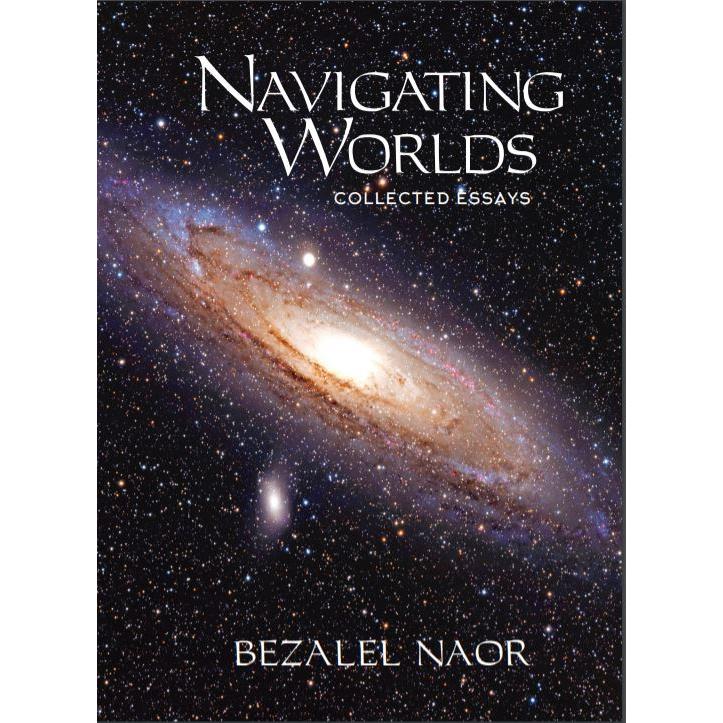 Navigating Worlds Collected Essays By Rabbi Bezalel Naor 2 Volume set