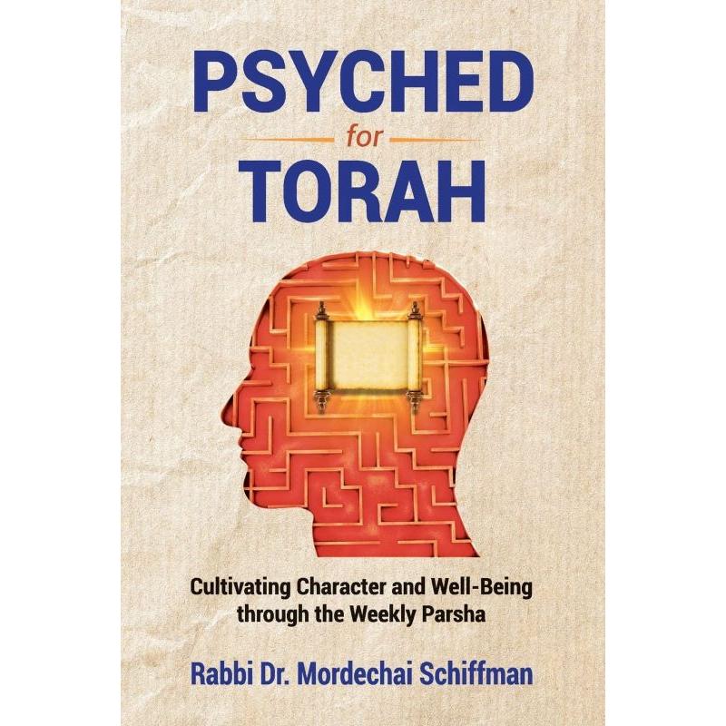 Psyched for Torah by Rabbi Dr. Mordechai Schiffman