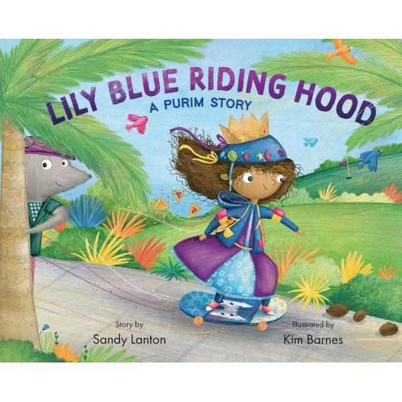 Lily Blue Riding Hood: A Purim Story by Sandy Lanton  & Kim Barnes Harddcover Ages 4-8