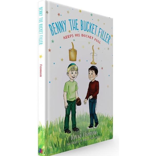 Benny The Bucket Filler Keeps His Bucket Full By Rivka Fishman