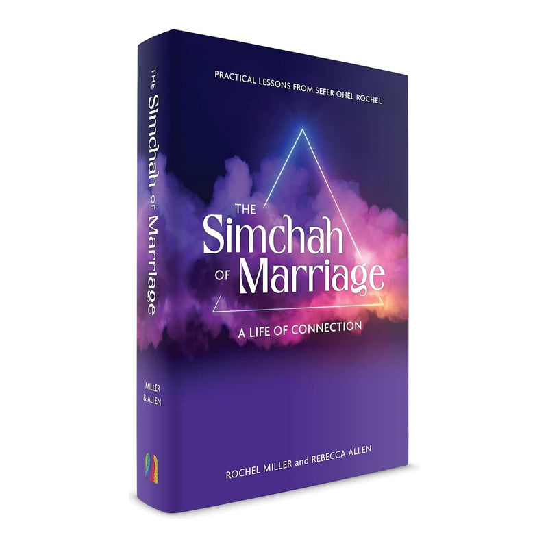 The Simchah of Marriage A Life Of Connection by Rochel Miller & Rebecca Allen