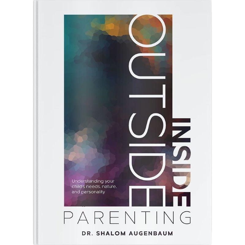 Inside-Outside Parenting Understanding Your Child's Needs, Nature, And Personality