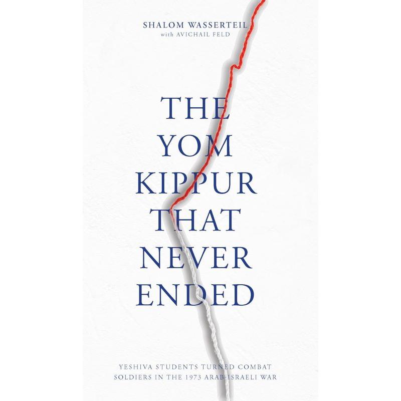 The Yom Kippur That Never Ended: Yeshiva students turned combat soldiers in the 1973 Arab-Israeli War