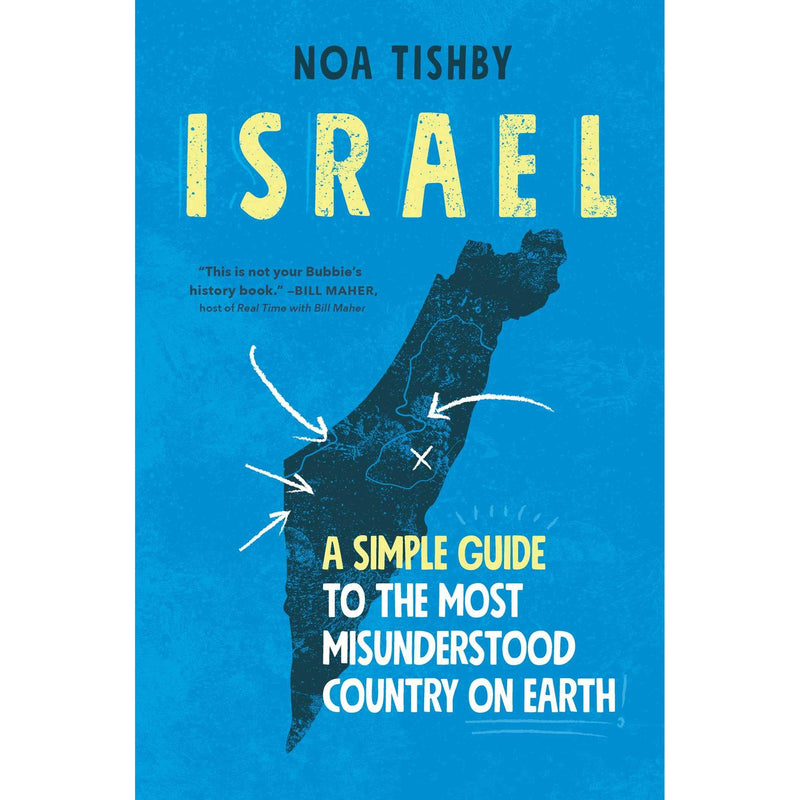 Israel: A Simple Guide to the Most Misunderstood Country on Earth By Noa Tishby