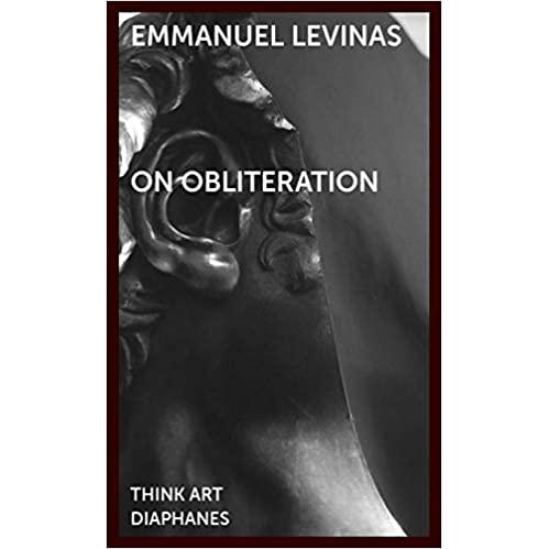 On Obliteration An Interview w. F.  Armengaud Concerning the Work of Sacha Sosno By E. Levinas