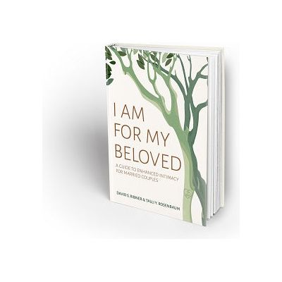 I Am For My Beloved: A Guide to Enhanced Intimacy for Married Couples By David S. Ribner, Talli Y. Rosenbaum