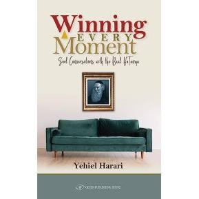 Winning Every Moment Soul Conversations with the Baal HaTanya By Yehiel Harari