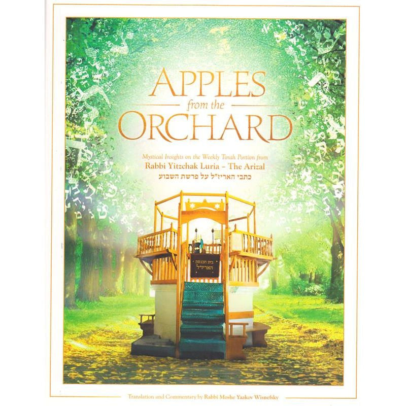 Apples from the Orchard Mystical Insights On Weekly Parsha from Rabbi Luria