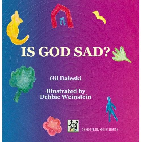 IS GOD SAD? By Gil Daleski