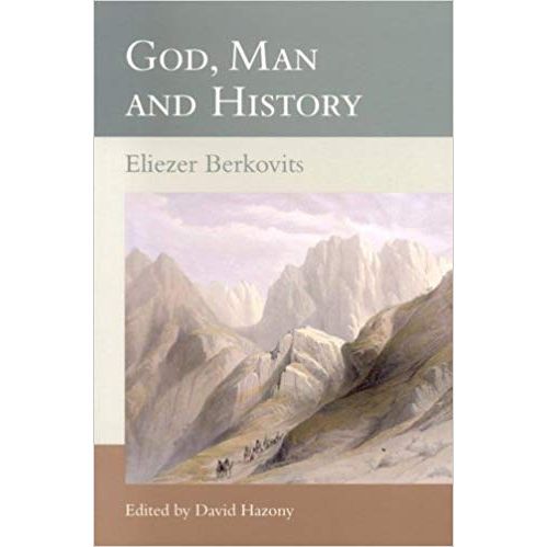 God, Man and History By Dr. Eliezer Berkovits Back order 2-4 weeks