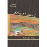 The Navi Journey Sefer Shmuel 1 By Rabbi Ilan Ginian