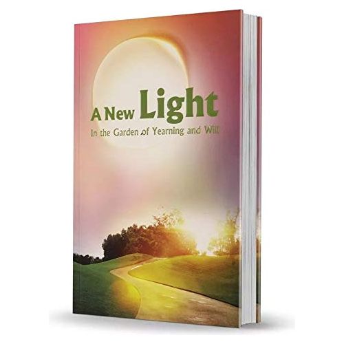 A New Light: In the Garden of Yearning & Will. By Rabbi Shalom Arush
