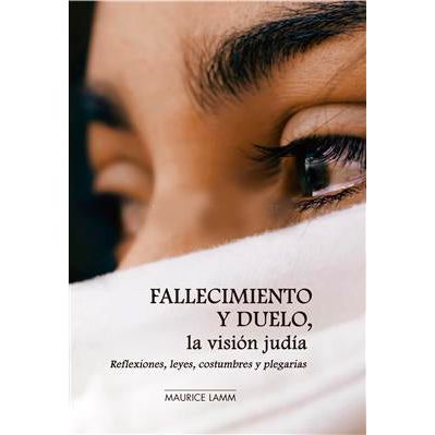 Fallecimiento y Duelo The Jewish Way in Death & Mourning by Rabbi Maurice Lamm Spanish Edition Espan