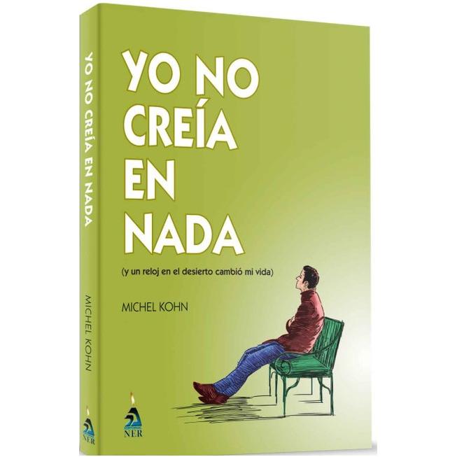 Yo No Creia En Nada I didn't Believer By Michel Kohn Spanish