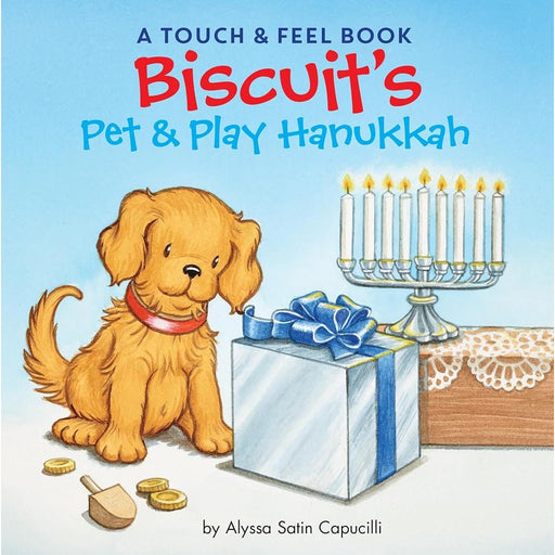 Biscuit's Pet & Play Hanukkah: A Touch & Feel Book: A Hanukkah Holiday Book for Kids cover image