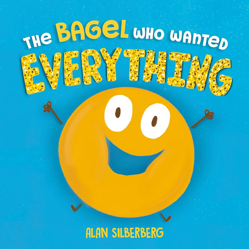 The Bagel Who Wanted Everything cover image