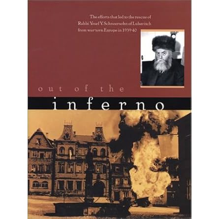 Out of the Inferno: The Efforts That Led to the Rescue of Rabbi Yosef Yitzchak Schneersohn of Lubavitch from War Torn Europe in 1939-40 cover image