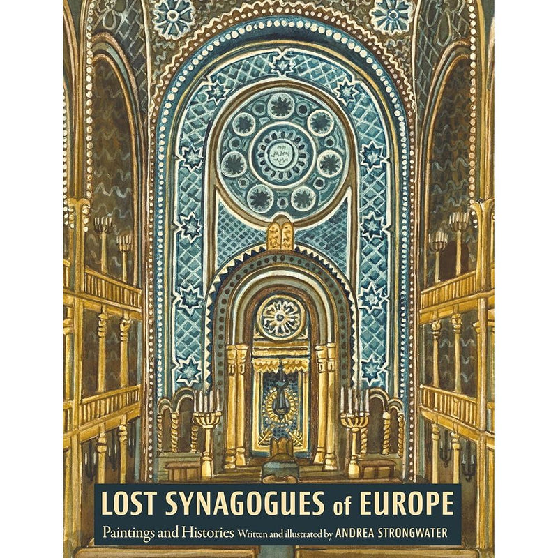Lost Synagogues of Europe: Paintings and Histories cover image