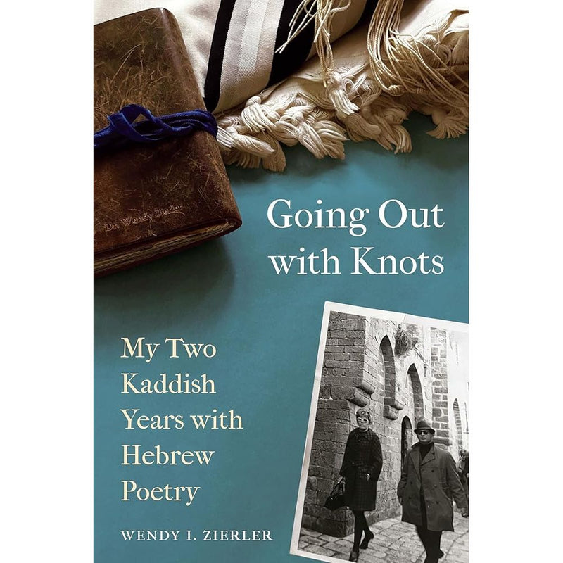 Going Out with Knots: My Two Kaddish Years with Hebrew Poetry cover image