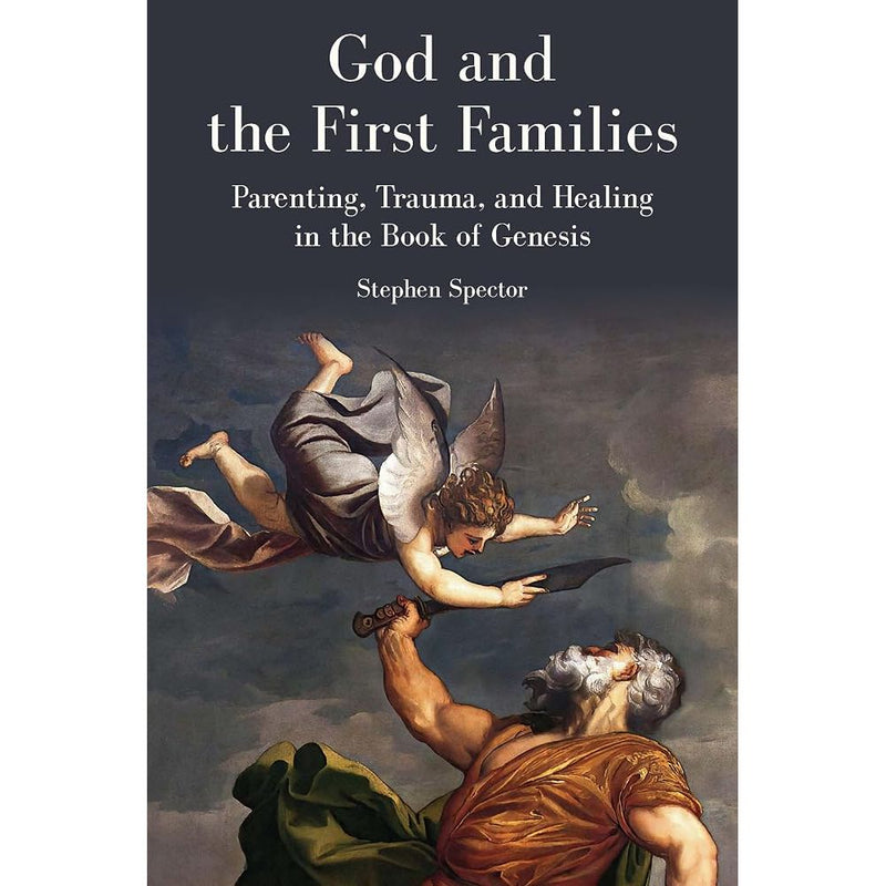 God and the First Families: Parenting, Trauma, and Healing in the Book of Genesis cover image