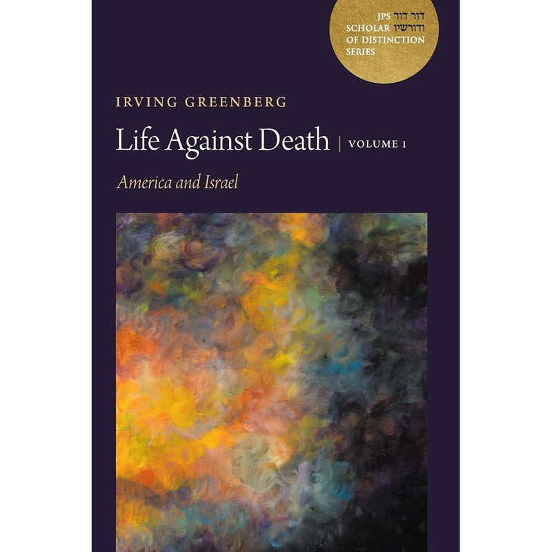Life Against Death, Volume 1: America and Israel (A JPS Scholar of Distinction Book) cover image