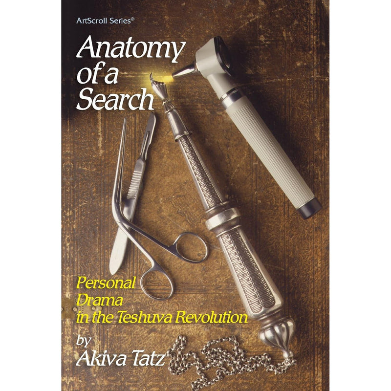Anatomy Of A Search Personal drama in the teshuvah revolution By Akiva Tatz