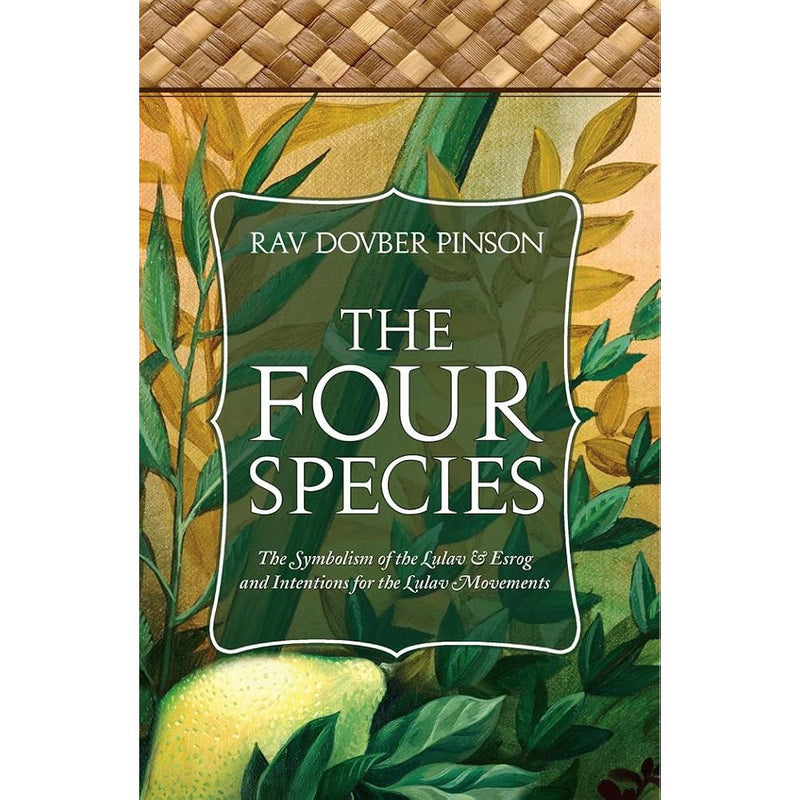 The Four Species: The Symbolism of the Lulav & Esrog and Intentions for the Lulav Movements cover image