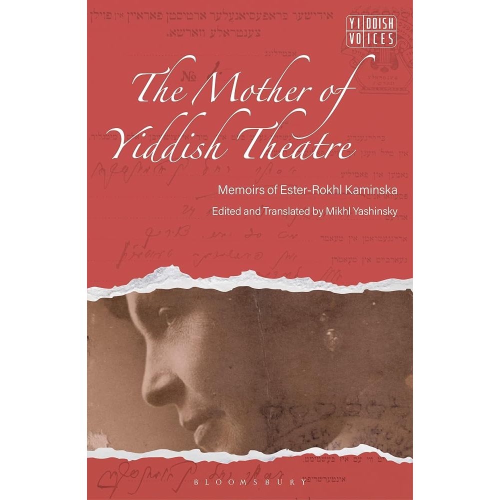 The Mother of Yiddish Theatre: Memoirs of Ester-Rokhl Kaminska (Yiddish Voices) cover image