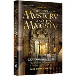 The Mystery and the Majesty The grandeur and nobility of the Days of Awe and Joy cover image