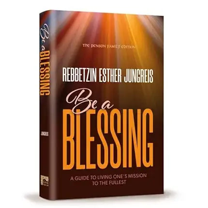 Be a Blessing: A Guide to Living One's Mission to the Fullest cover image