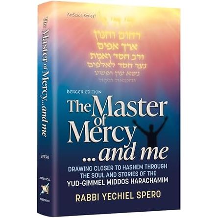 The Master of Mercy... and Me Drawing closer to Hashem through the Soul and stories of the Yud-Gimmel Middos Harachamim cover image